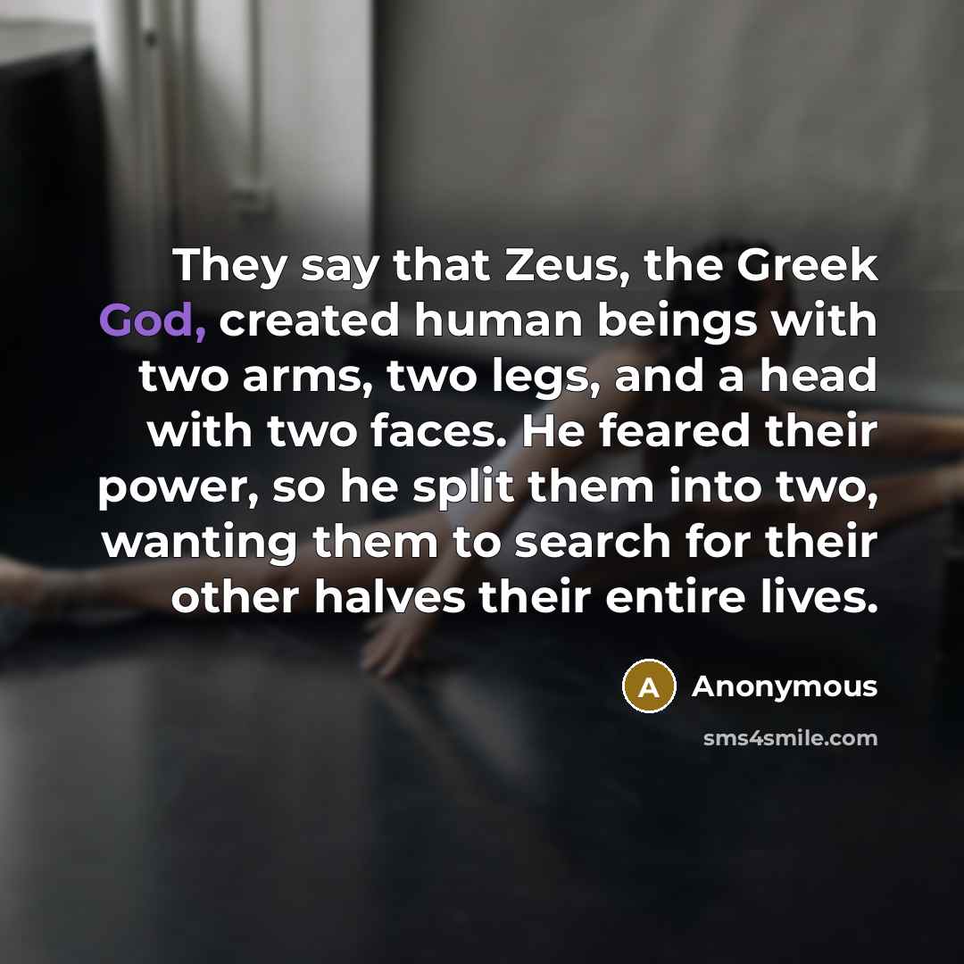 “They say that Zeus, the Greek God, created human beings…” quote by Anonymous