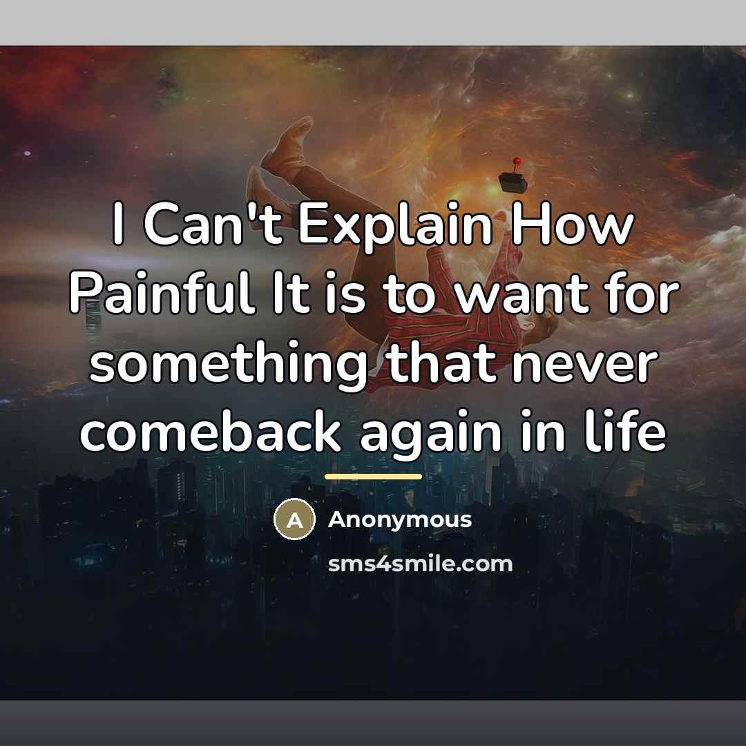 “I Can't Explain How Painful It is to want for…” quote by Anonymous