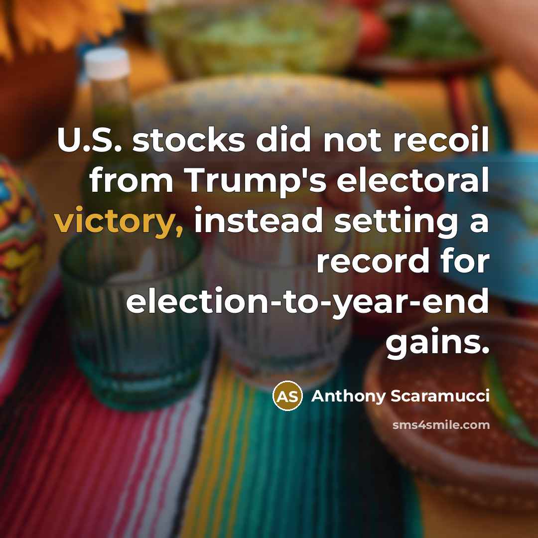 “U.S. stocks did not recoil from Trump's electoral victory, instead…” quote by Anthony Scaramucci