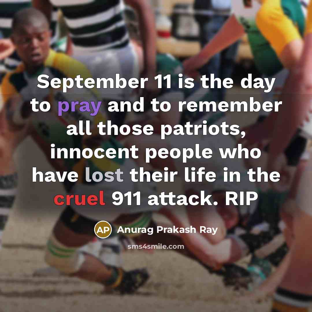 “September 11 is the day to pray and to remember…” quote by Anurag Prakash Ray