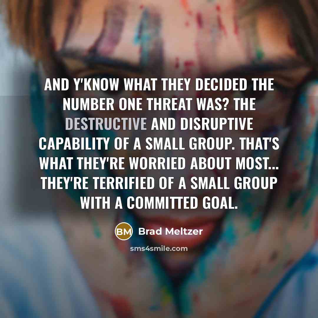“And y'know what they decided the number one threat was?…” quote by Brad Meltzer