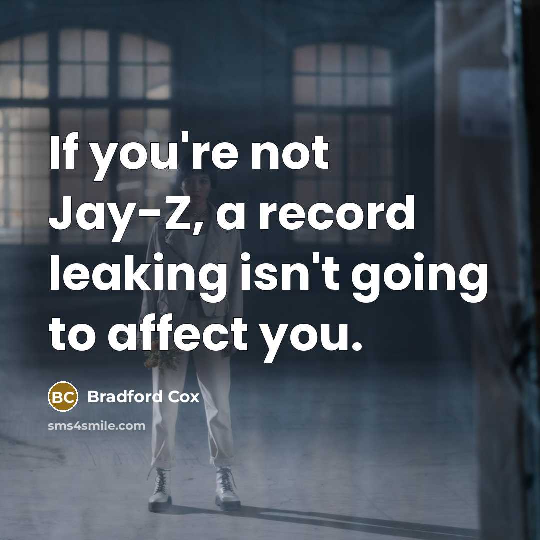 “If you're not Jay-Z, a record leaking isn't going to…” quote by Bradford Cox