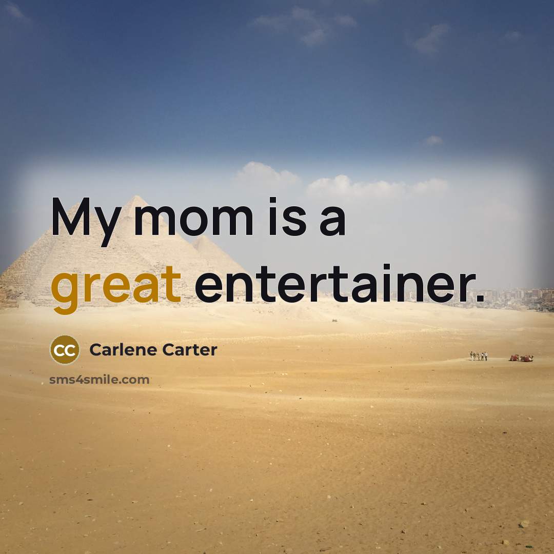 “My mom is a great entertainer.…” quote by Carlene Carter
