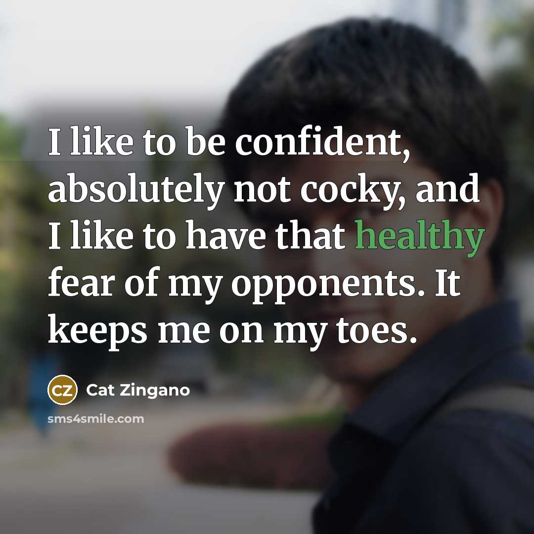 “I like to be confident, absolutely not cocky, and I…” quote by Cat Zingano