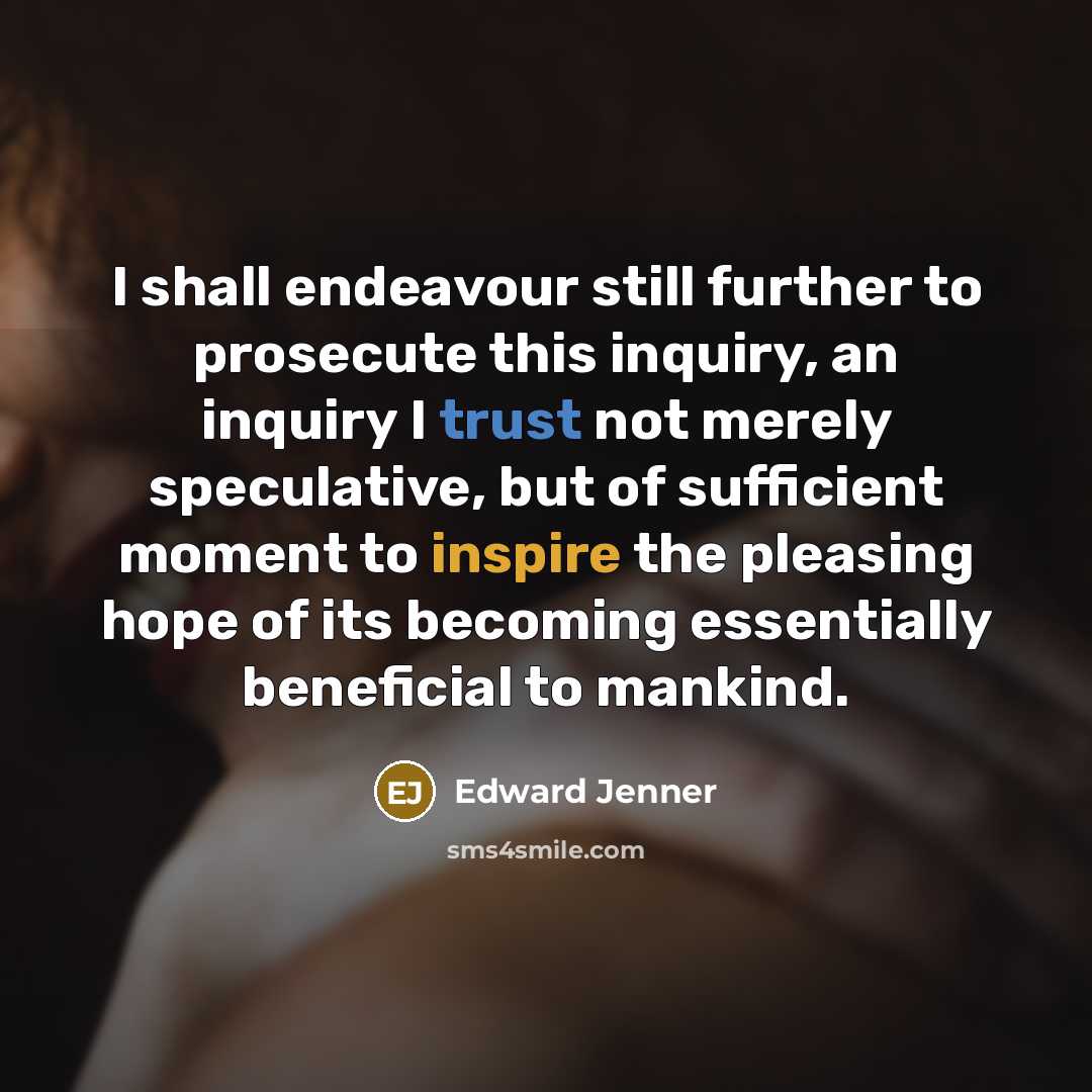 “I shall endeavour still further to prosecute this inquiry, an…” quote by Edward Jenner