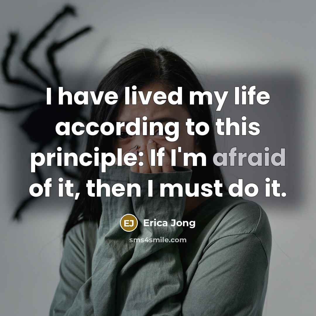 “I have lived my life according to this principle: If…” quote by Erica Jong