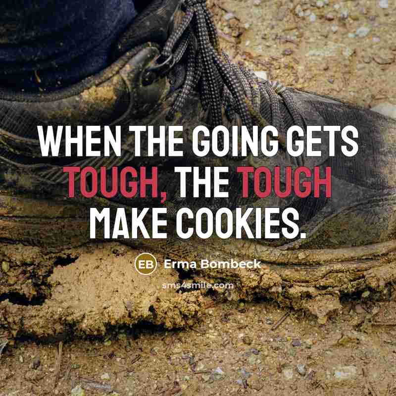 “When the going gets tough, the tough make cookies.…” quote by Erma Bombeck