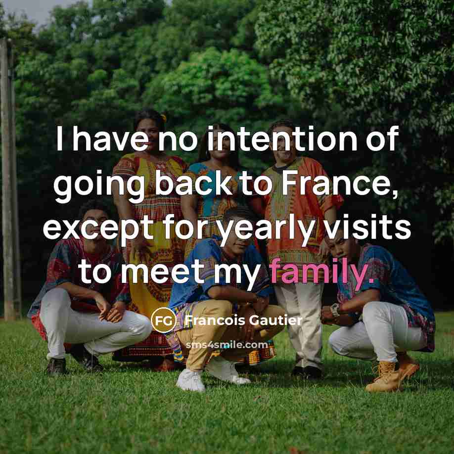 “I have no intention of going back to France, except…” quote by Francois Gautier