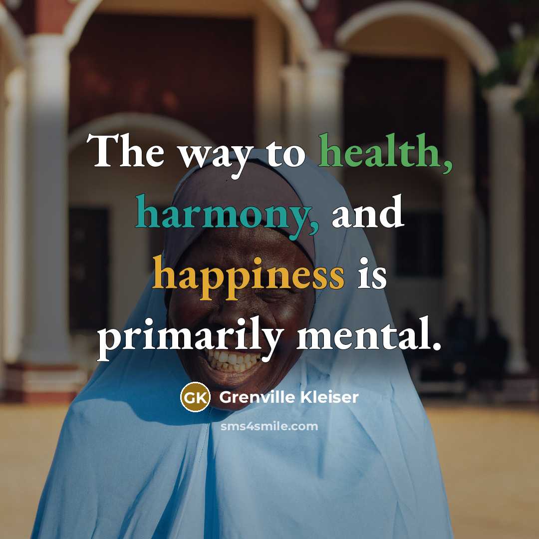 “The way to health, harmony, and happiness is primarily mental.…” quote by Grenville Kleiser