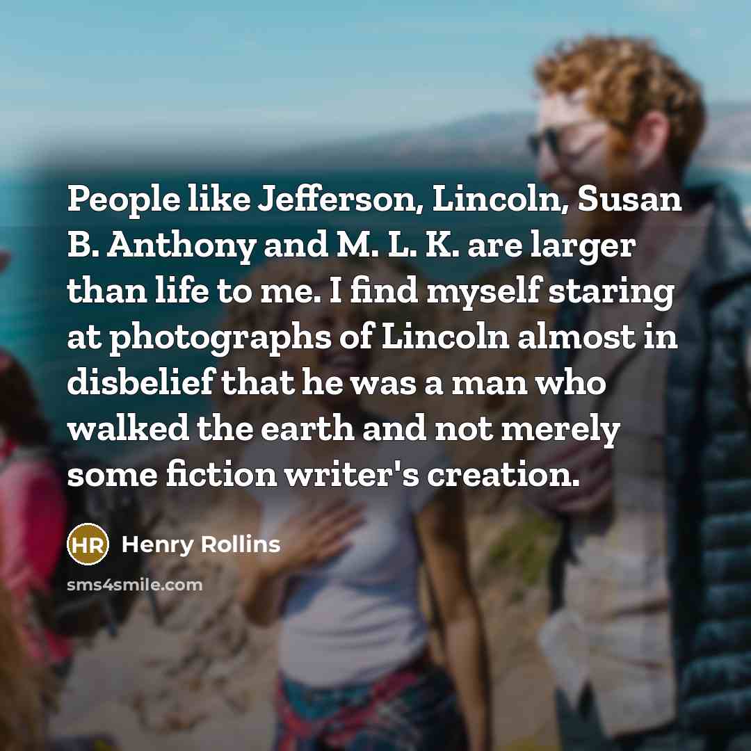 “People like Jefferson, Lincoln, Susan B. Anthony and M. L.…” quote by Henry Rollins