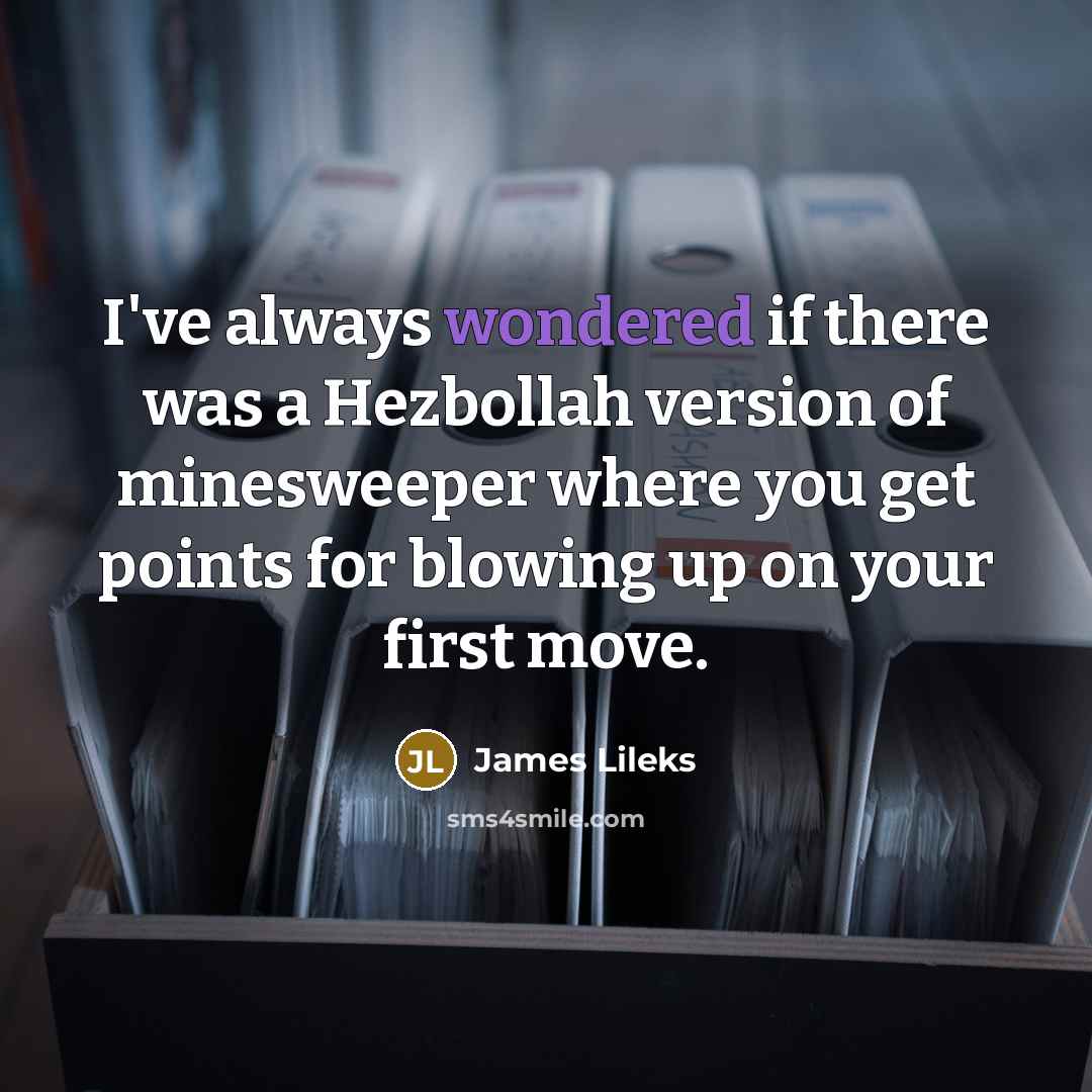 “I've always wondered if there was a Hezbollah version of…” quote by James Lileks