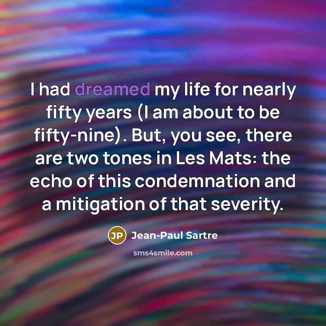 “I had dreamed my life for nearly fifty years (I…” quote by Jean-Paul Sartre