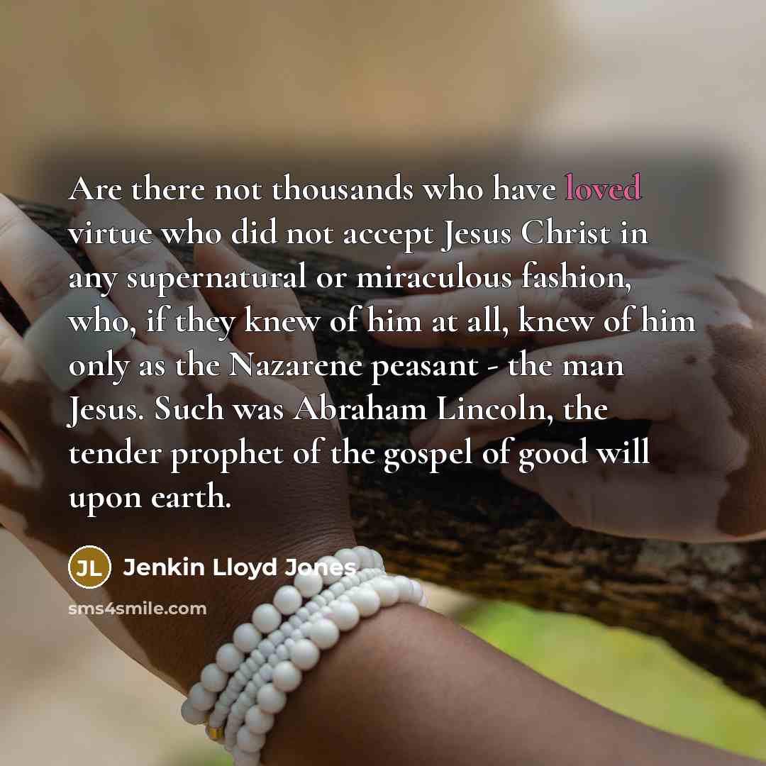 “Are there not thousands who have loved virtue who did…” quote by Jenkin Lloyd Jones