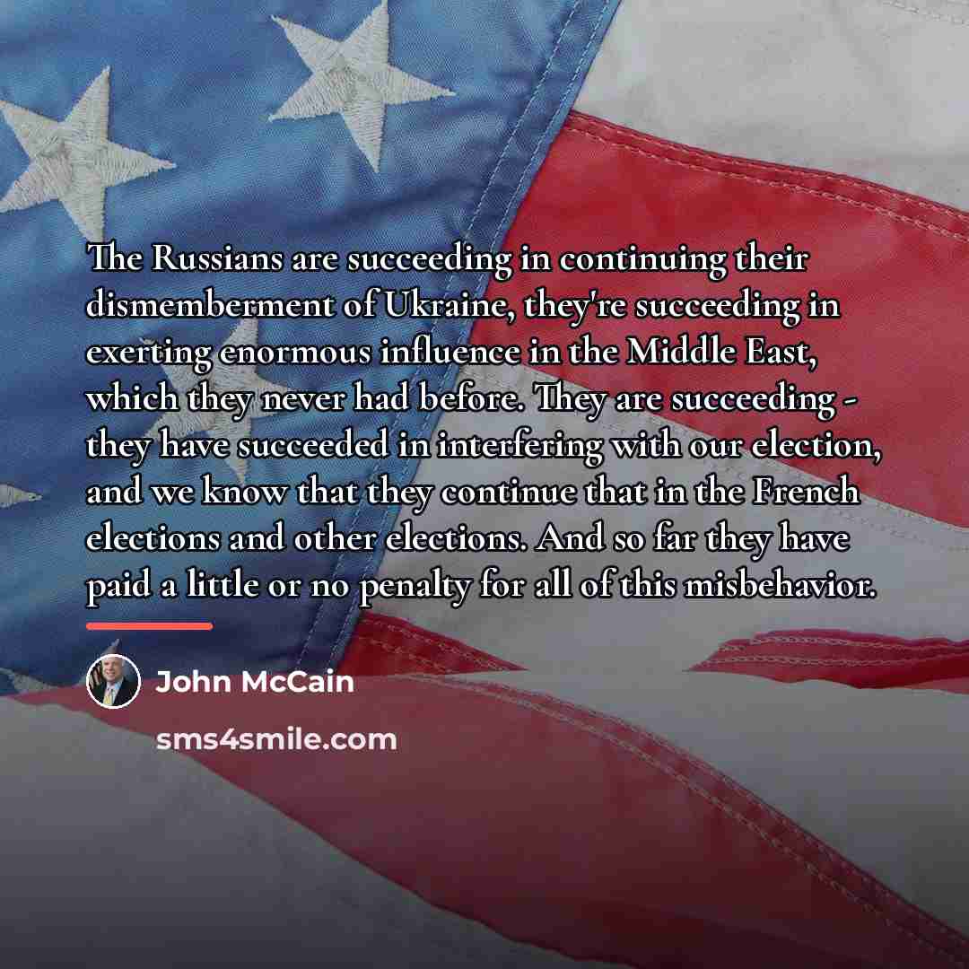 “The Russians are succeeding in continuing their dismemberment of Ukraine,…” quote by John McCain