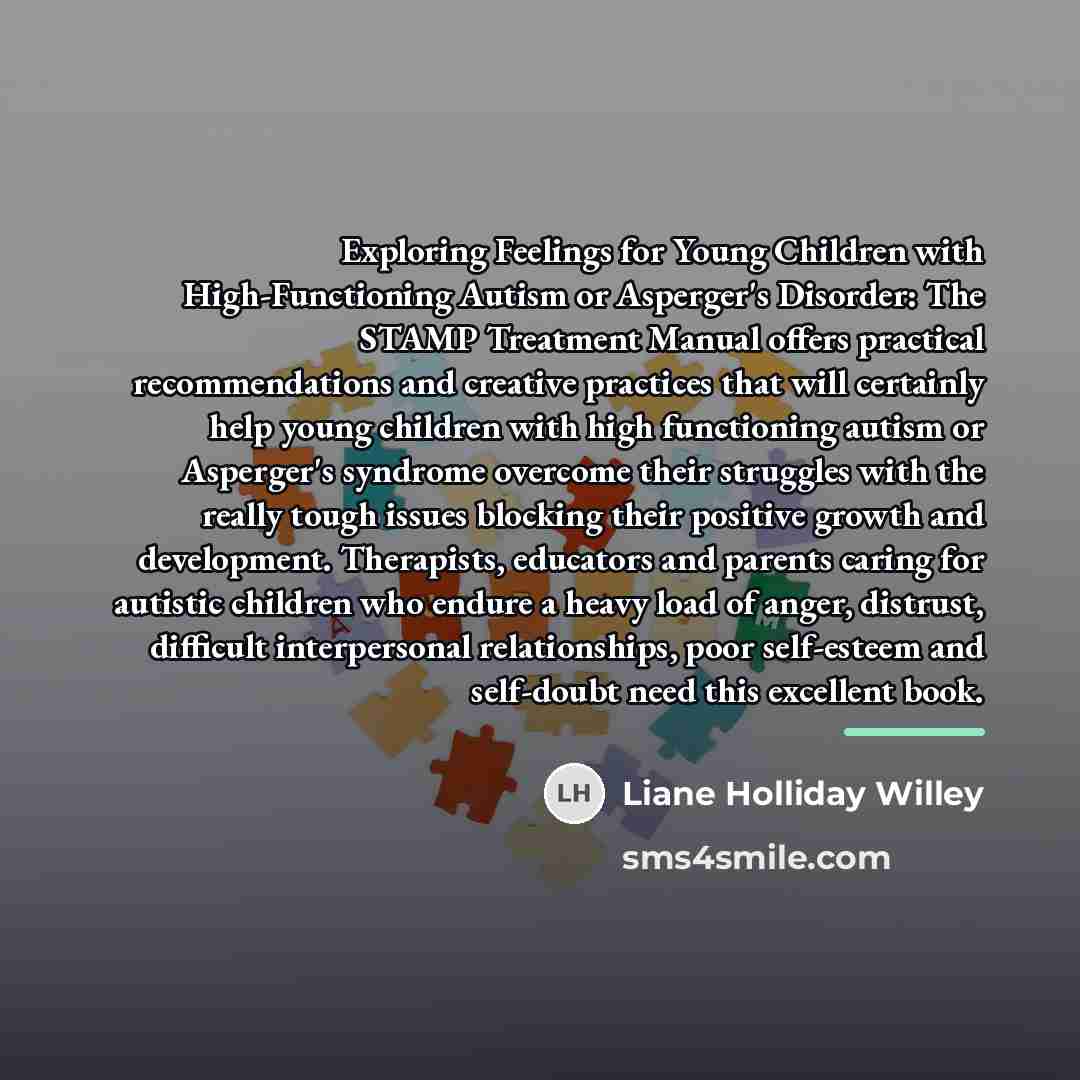 “Exploring Feelings for Young Children with High-Functioning Autism or Asperger's…” quote by Liane Holliday Willey