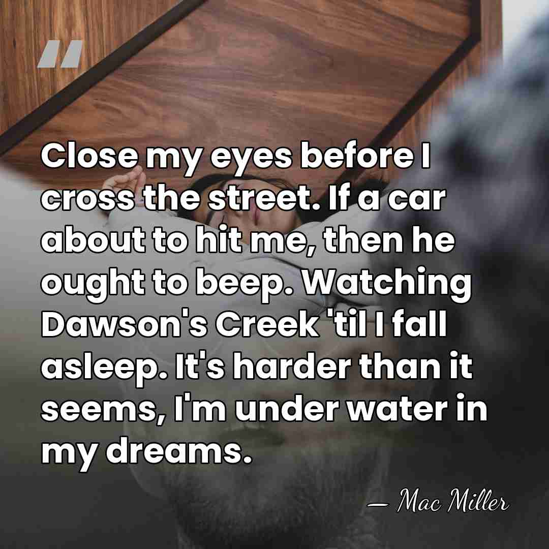 Close my eyes before I cross the street. If a car about&hellip; - Mac Miller