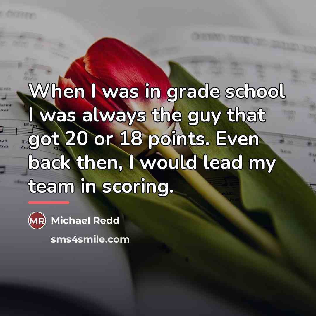 “When I was in grade school I was always the…” quote by Michael Redd