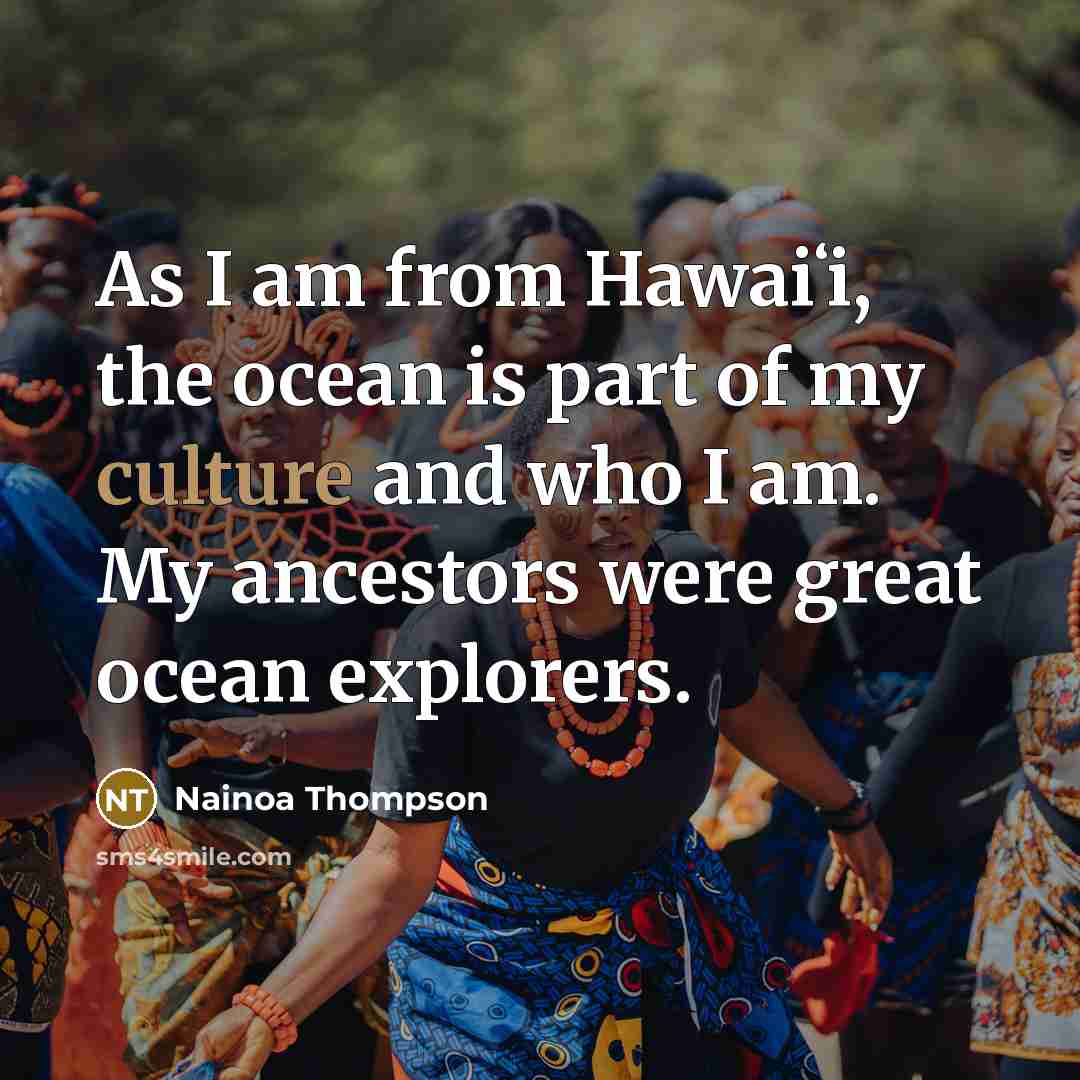 “As I am from Hawaiʻi, the ocean is part of…” quote by Nainoa Thompson