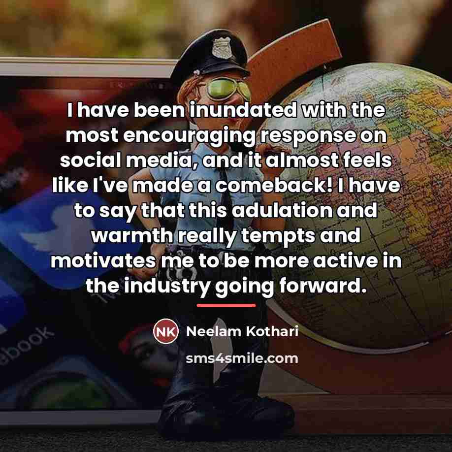 “I have been inundated with the most encouraging response on…” quote by Neelam Kothari