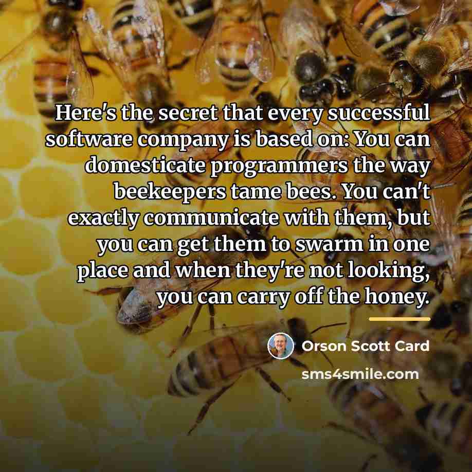 “Here's the secret that every successful software company is based…” quote by Orson Scott Card