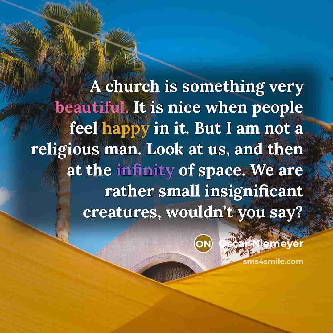 “A church is something very beautiful. It is nice when…” quote by Oscar Niemeyer