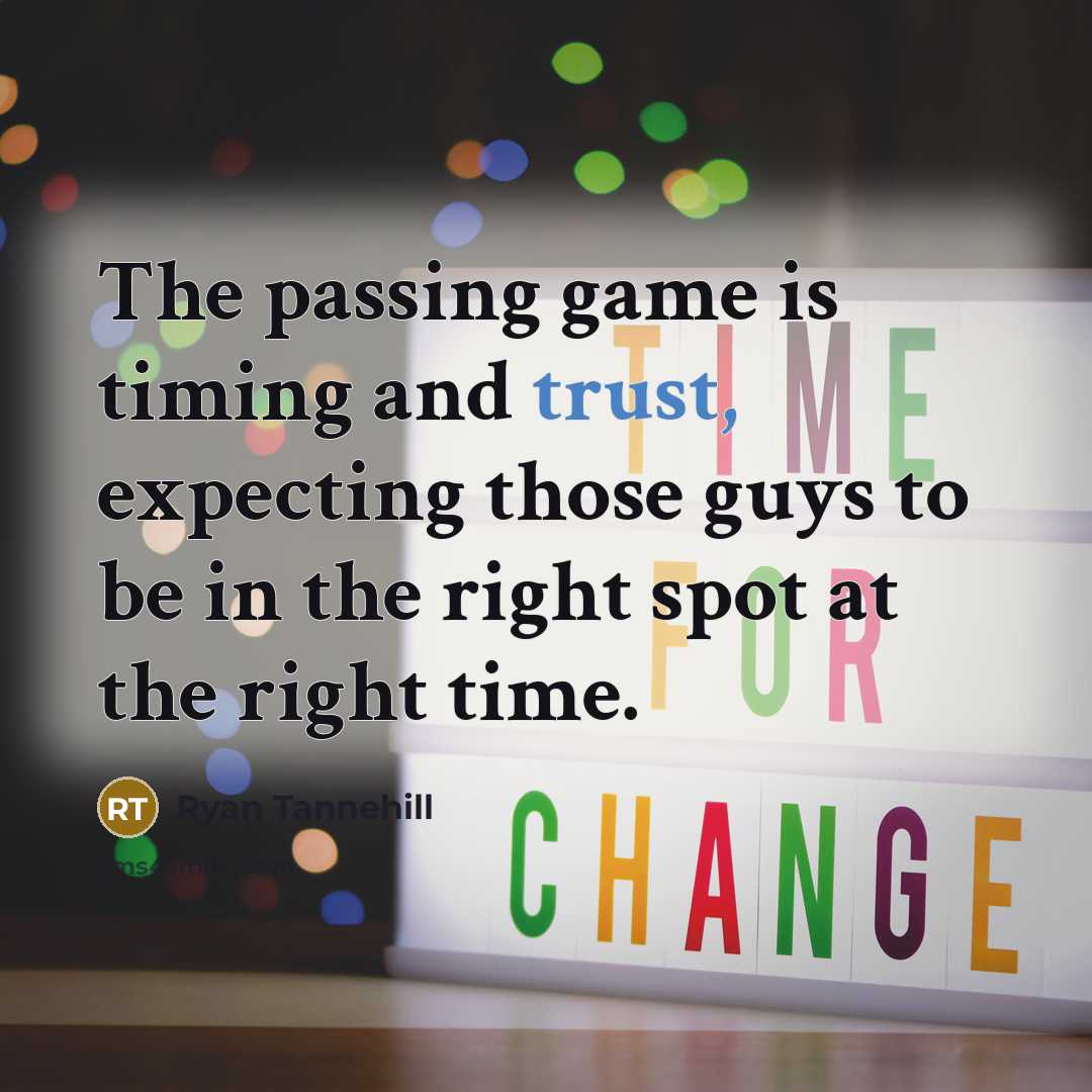 “The passing game is timing and trust, expecting those guys…” quote by Ryan Tannehill