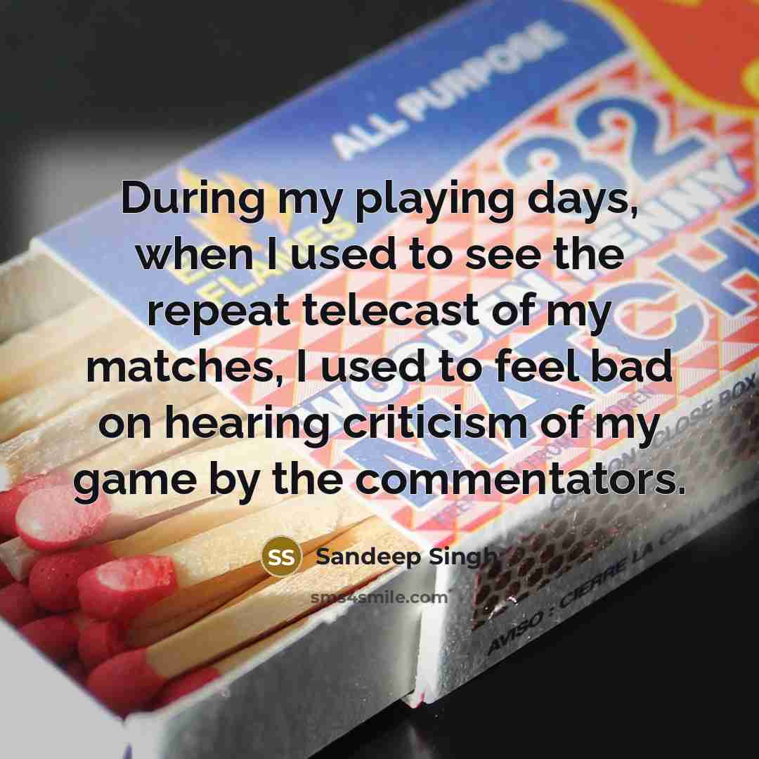 “During my playing days, when I used to see the…” quote by Sandeep Singh