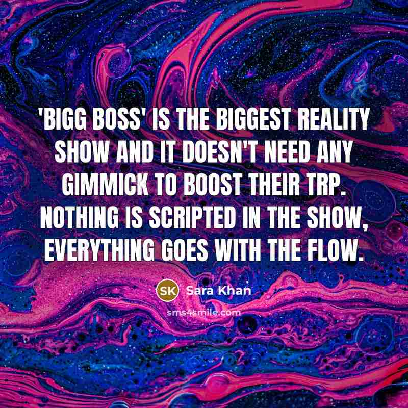 “'Bigg Boss' is the biggest reality show and it doesn't…” quote by Sara Khan