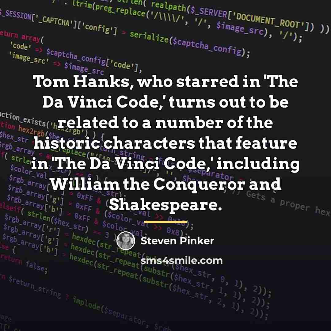 “Tom Hanks, who starred in 'The Da Vinci Code,' turns…” quote by Steven Pinker