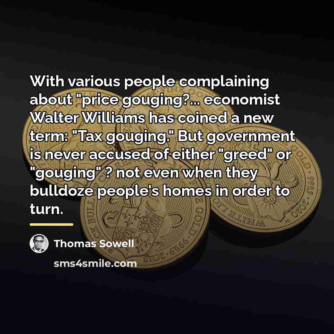 “With various people complaining about "price gouging?... economist Walter Williams…” quote by Thomas Sowell