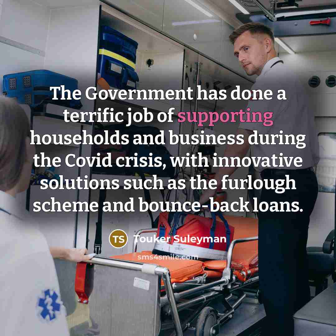“The Government has done a terrific job of supporting households…” quote by Touker Suleyman