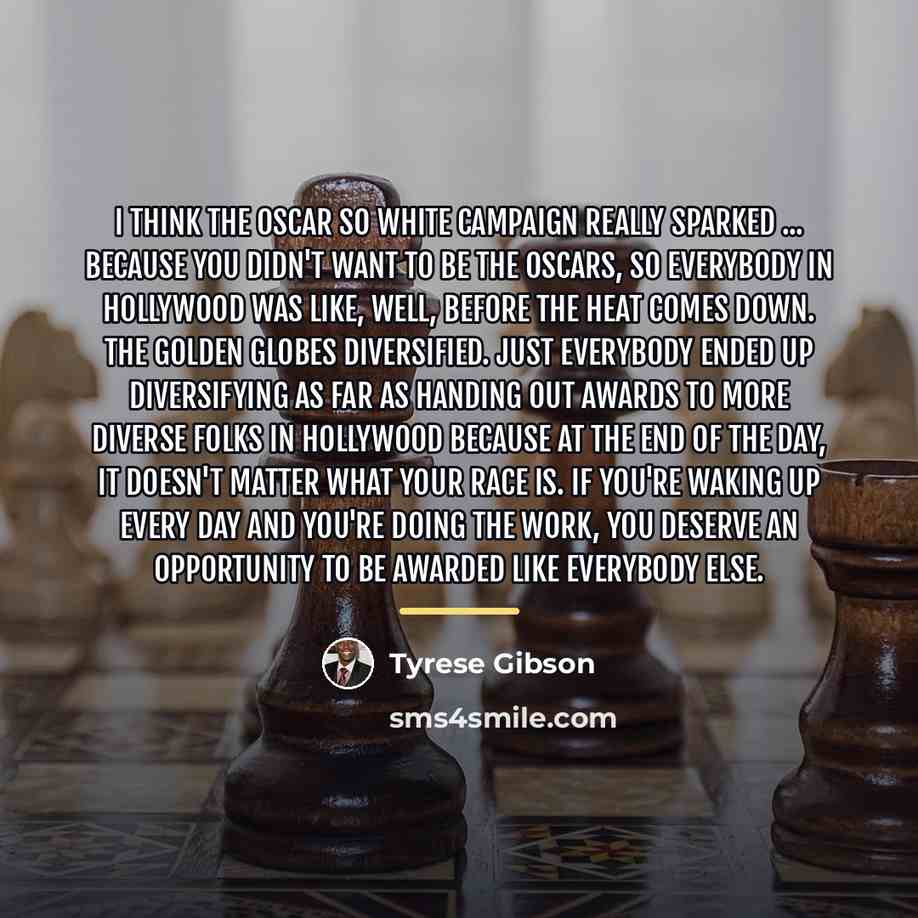 “I think the Oscar So White campaign really sparked ...…” quote by Tyrese Gibson