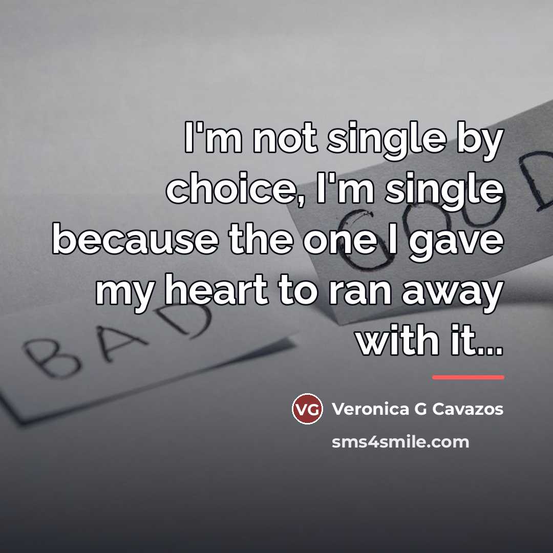 “I'm not single by choice, I'm single because the one…” quote by Veronica G Cavazos