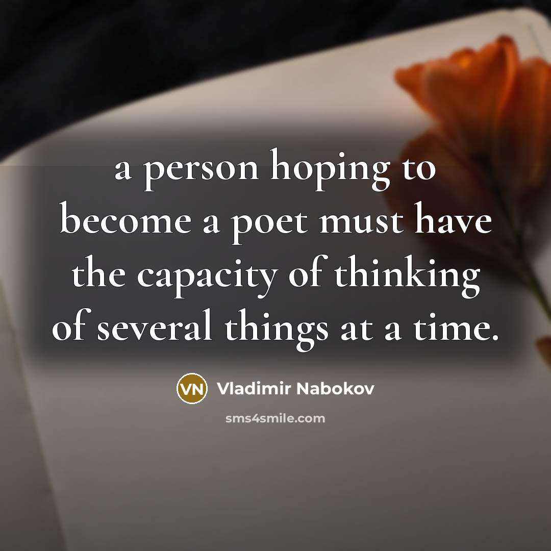 “a person hoping to become a poet must have the…” quote by Vladimir Nabokov