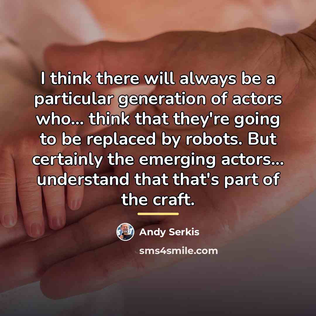 “I think there will always be a particular generation of…” quote by Andy Serkis