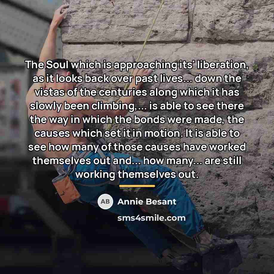 “The Soul which is approaching its' liberation, as it looks…” quote by Annie Besant