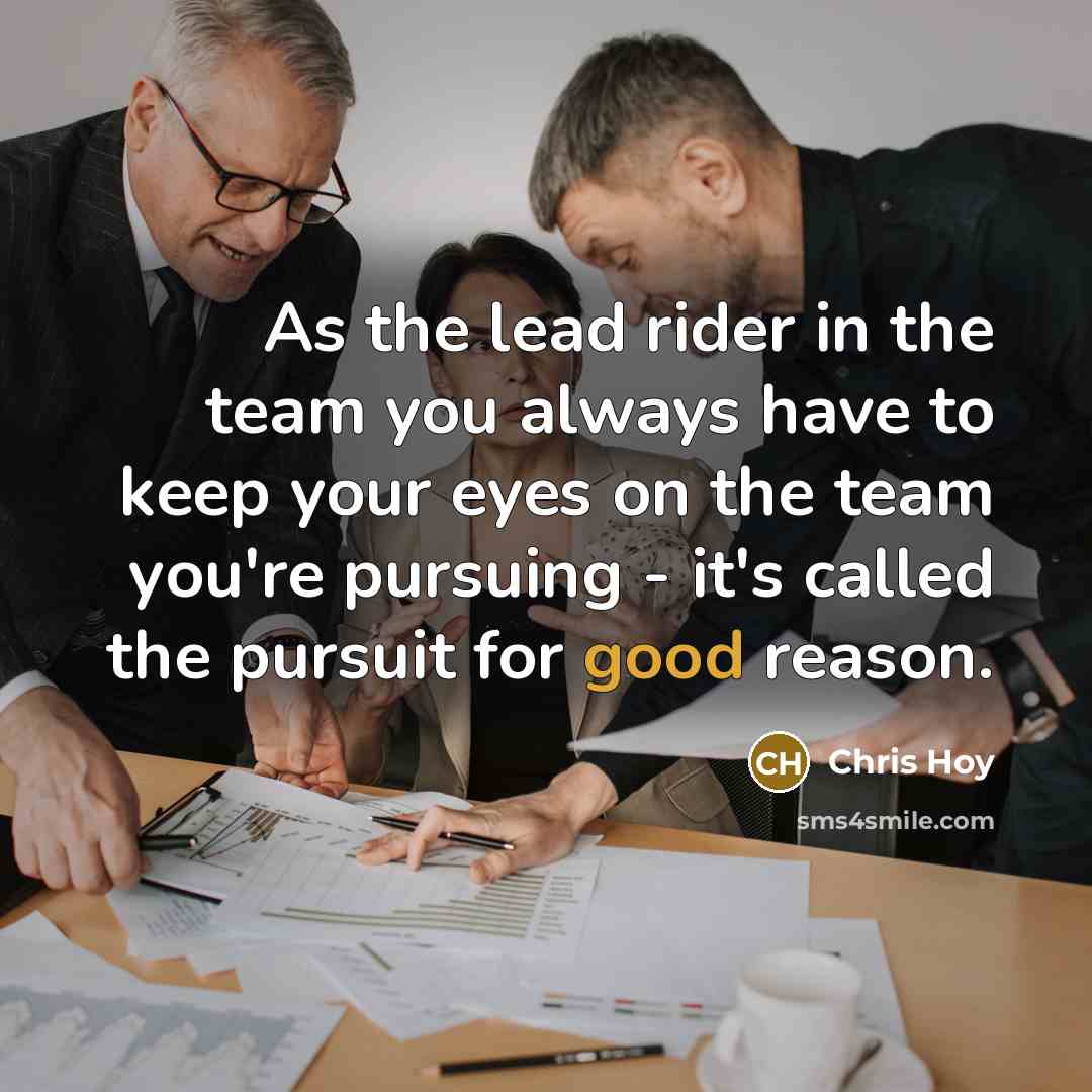 “As the lead rider in the team you always have…” quote by Chris Hoy