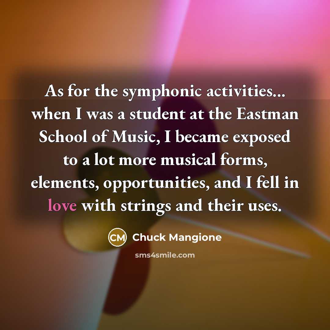 “As for the symphonic activities... when I was a student…” quote by Chuck Mangione
