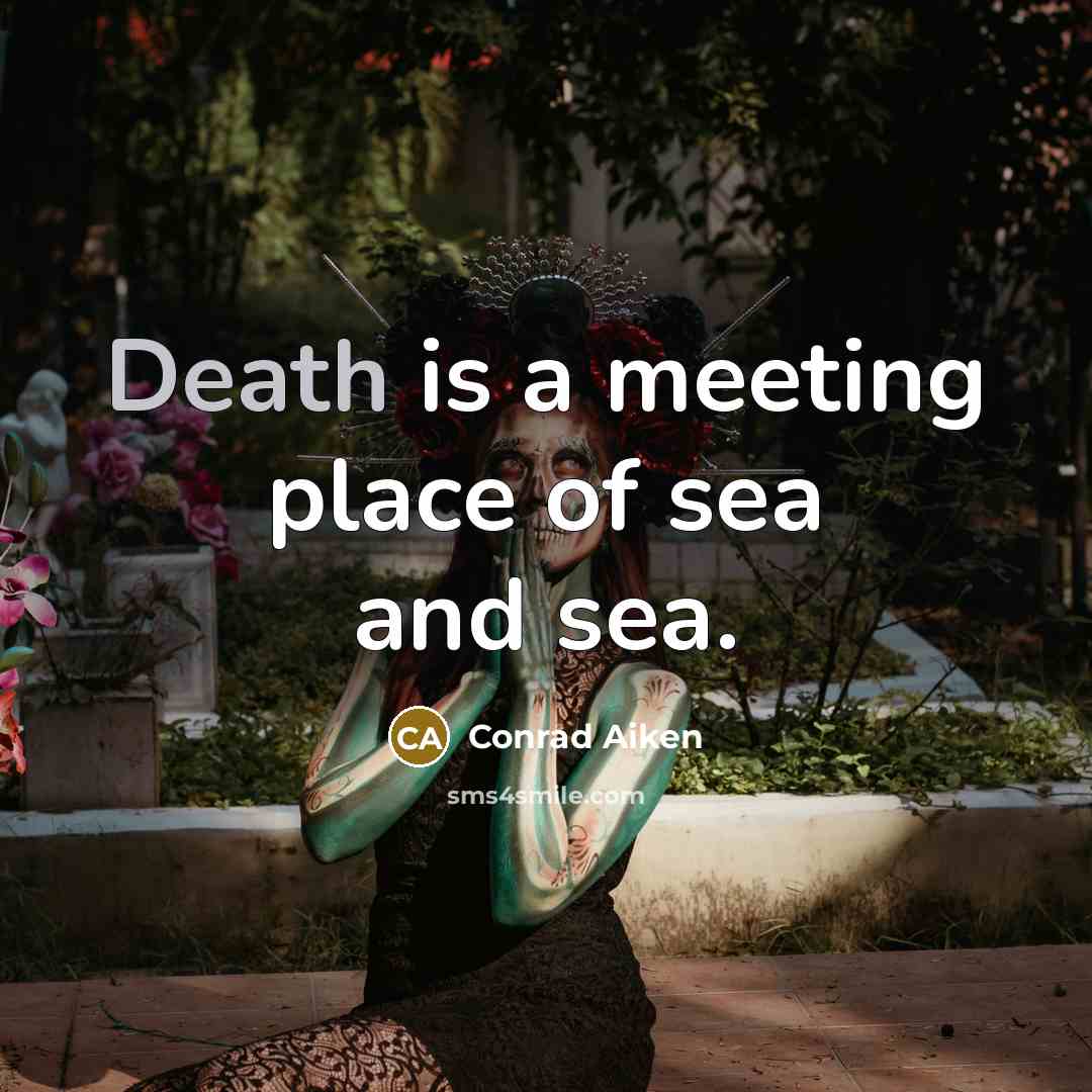 “Death is a meeting place of sea and sea.…” quote by Conrad Aiken