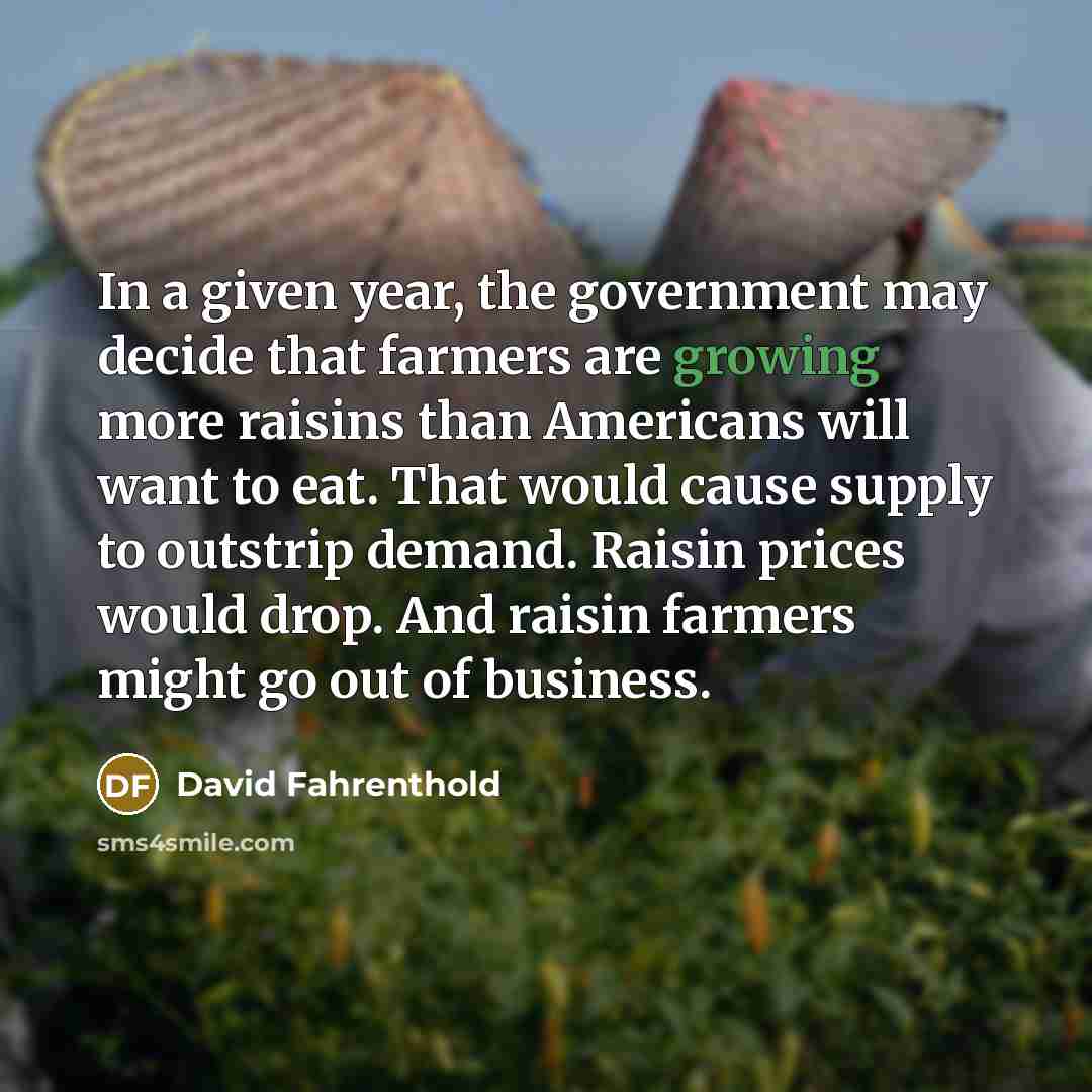 “In a given year, the government may decide that farmers…” quote by David Fahrenthold