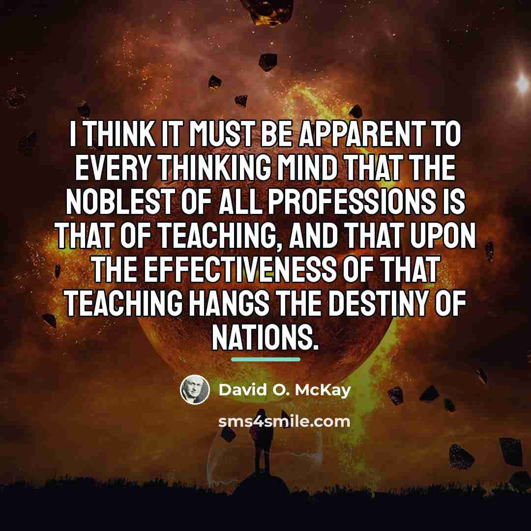 “I think it must be apparent to every thinking mind…” quote by David O. McKay