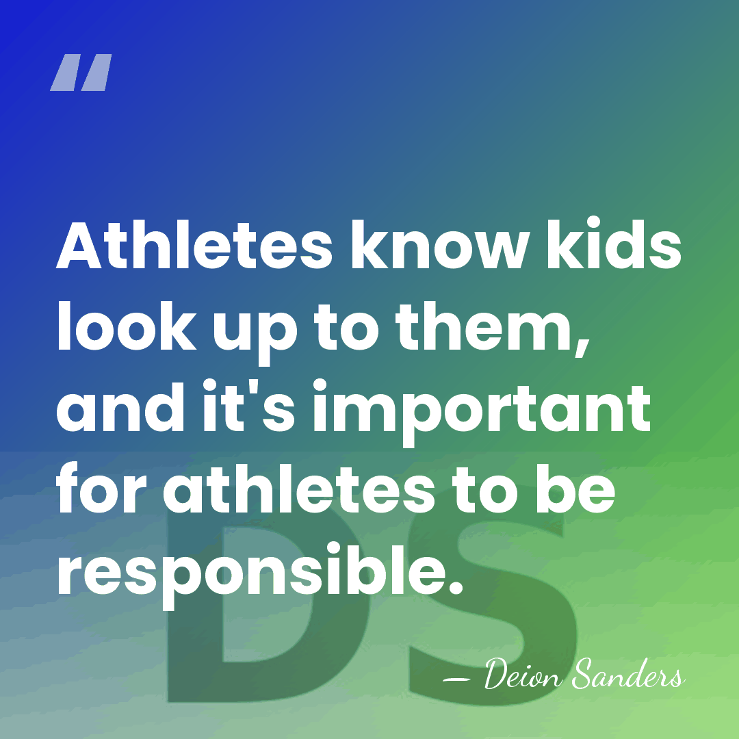Athletes know kids look up to them, and it's important for athletes&hellip; - Deion Sanders