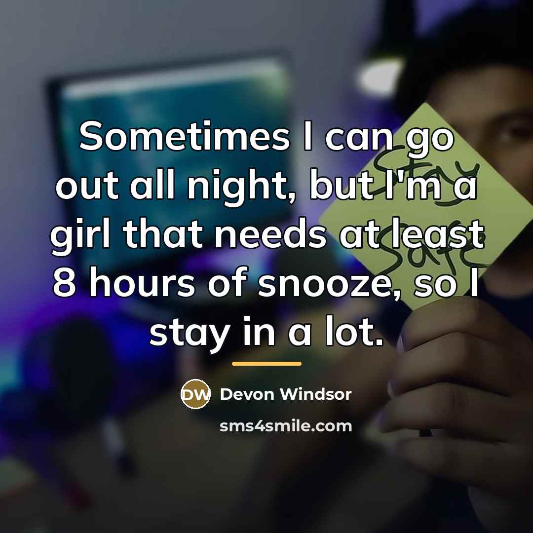 “Sometimes I can go out all night, but I'm a…” quote by Devon Windsor