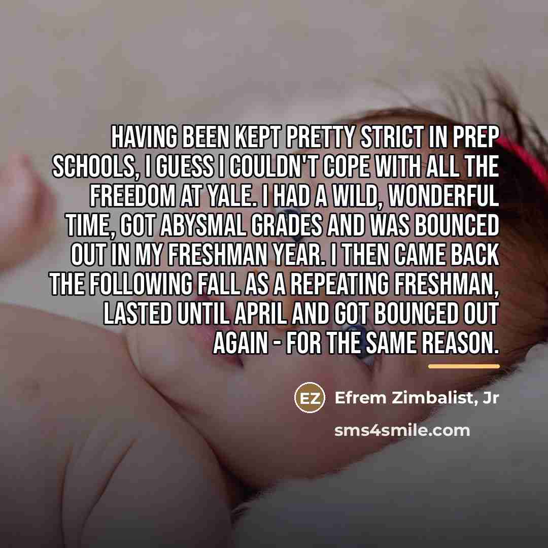 “Having been kept pretty strict in prep schools, I guess…” quote by Efrem Zimbalist, Jr