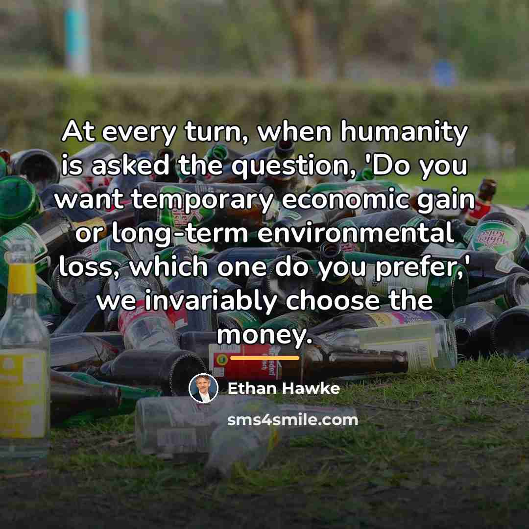 “At every turn, when humanity is asked the question, 'Do…” quote by Ethan Hawke