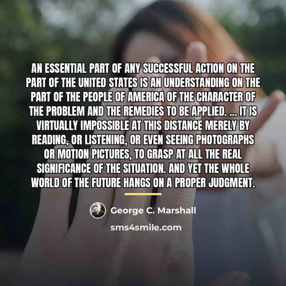 “An essential part of any successful action on the part…” quote by George C. Marshall