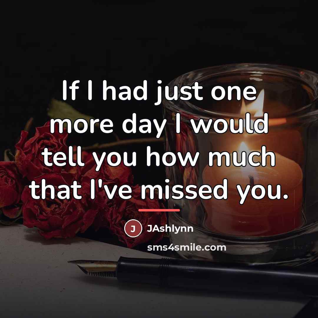 “If I had just one more day I would tell…” quote by JAshlynn