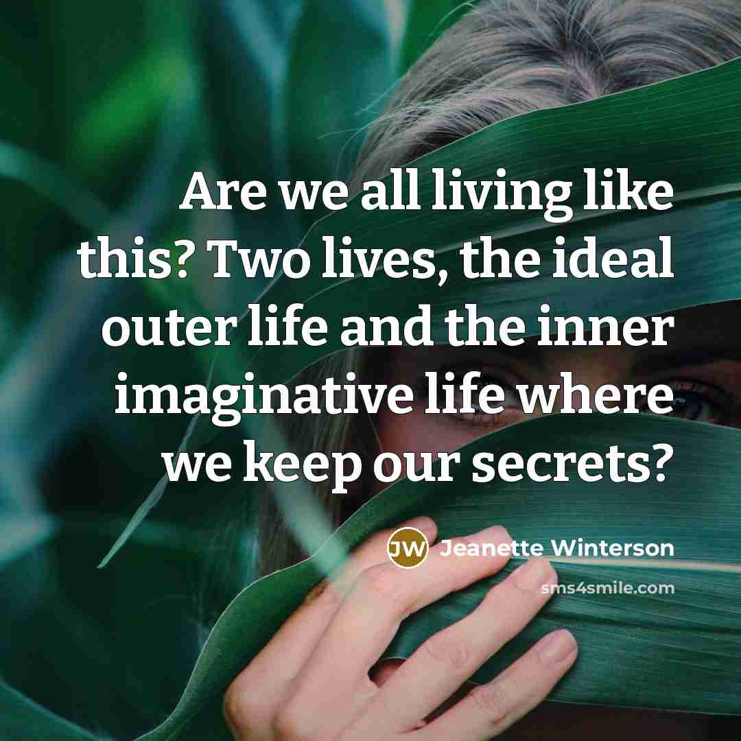 “Are we all living like this? Two lives, the ideal…” quote by Jeanette Winterson