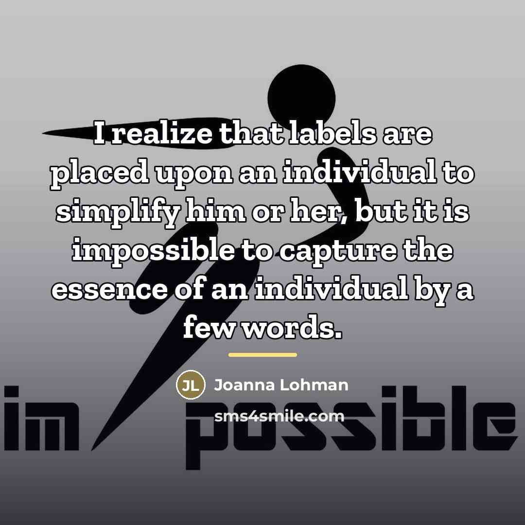 “I realize that labels are placed upon an individual to…” quote by Joanna Lohman