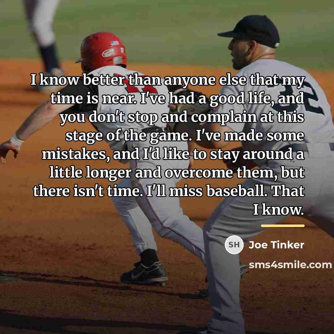 “I know better than anyone else that my time is…” quote by Joe Tinker
